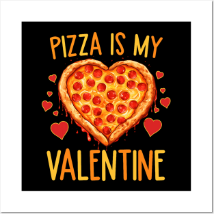 Pizza is my Valentines Day Pizza Lover Valentine Tee Posters and Art
